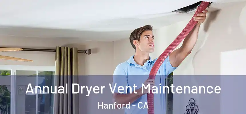 Annual Dryer Vent Maintenance Hanford - CA
