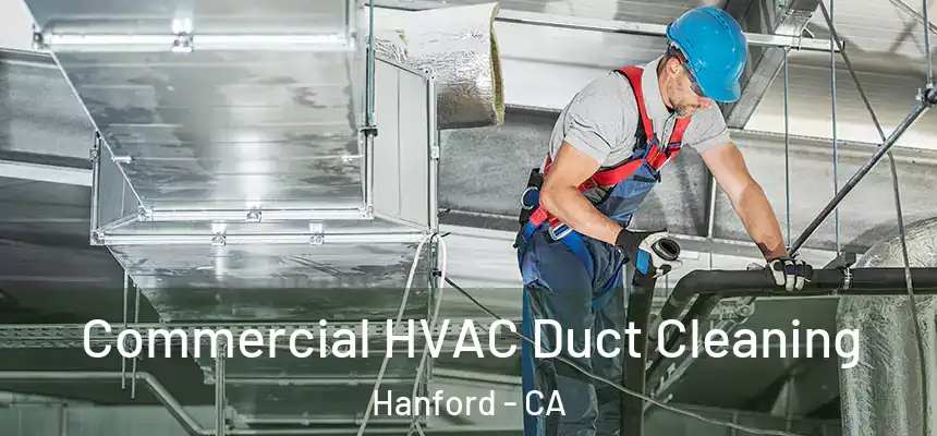  Commercial HVAC Duct Cleaning Hanford - CA