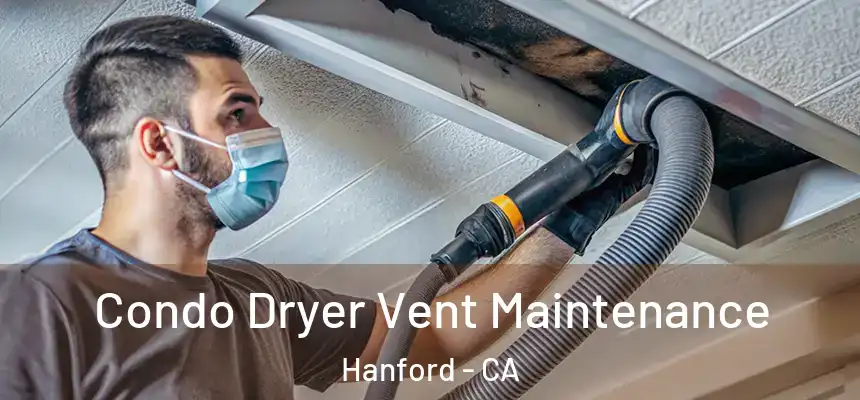  Condo Dryer Vent Maintenance Hanford - CA