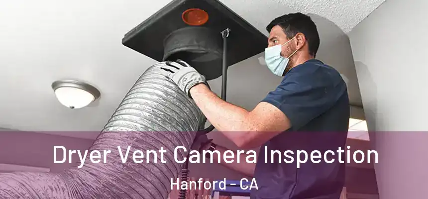  Dryer Vent Camera Inspection Hanford - CA