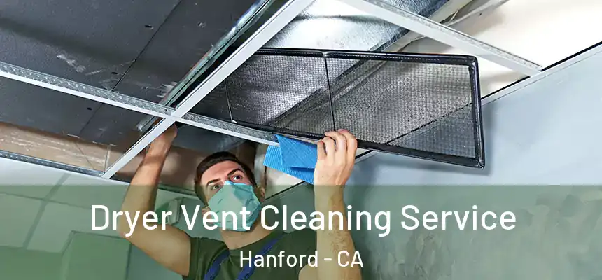  Dryer Vent Cleaning Service Hanford - CA