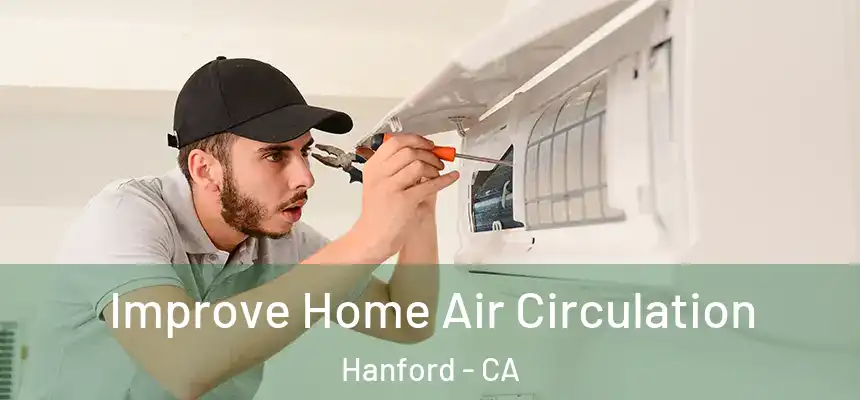 Improve Home Air Circulation Hanford - CA