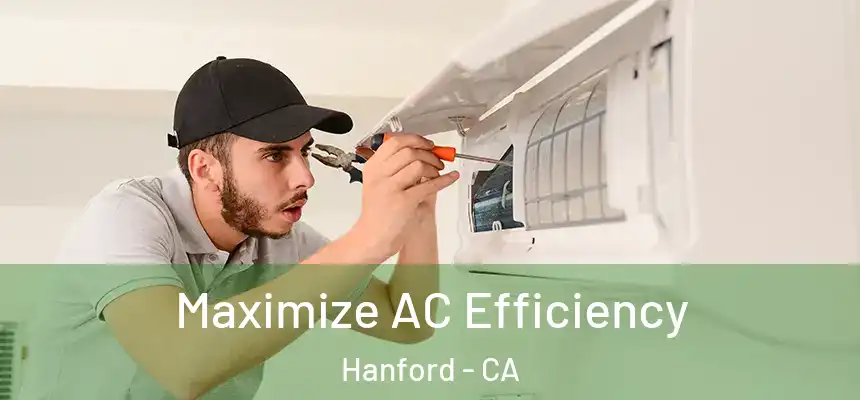Maximize AC Efficiency Hanford - CA